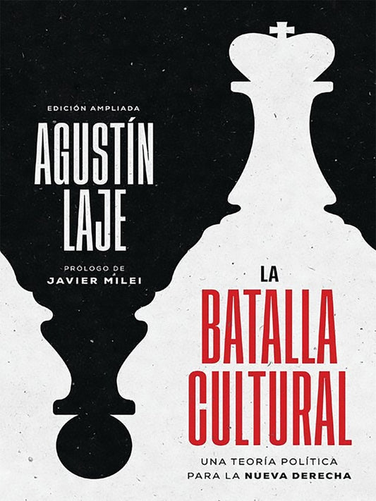 BATALLA CULTURAL, LA. UNA TEORIA POLITICA PARA LA NUEVA DERECHA. TAPA DURA | AGUSTIN LAJE
