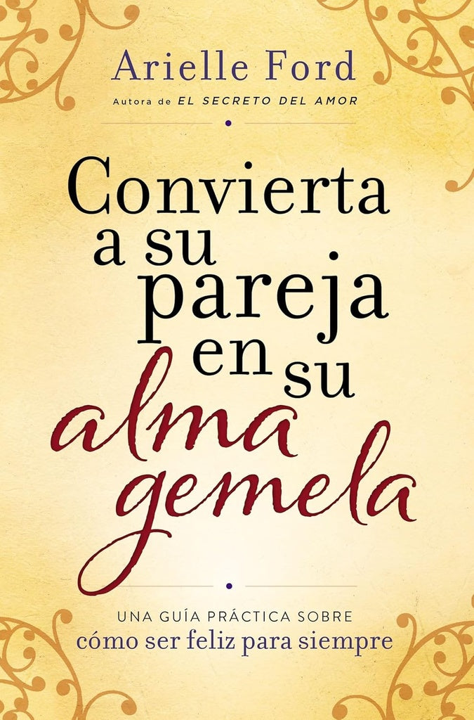 CONVIERTA A SU PAREJA EN SU ALMA GEMELA | ARIELLE FORD