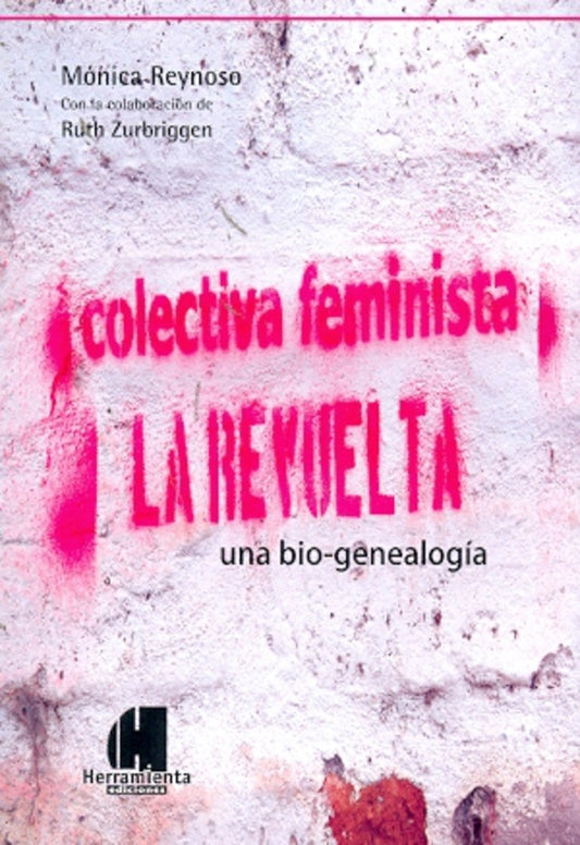 COLECTIVA FEMINISTA LA REVUELTA. UNA BIO-GENEALOGIA. OFERTA 68 Bs. | M REYNOSO