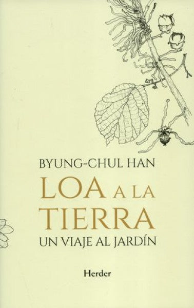 LOA A LA TIERRA. UN VIAJE AL JARDIN | BYUNG-CHUL HAN