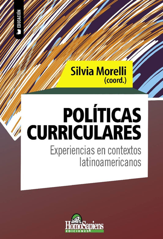 POLITICAS CURRICULARES. EXPERIENCIAS EN CONTEXTOS LATINOAMERICANOS | SILVIA MORELLI