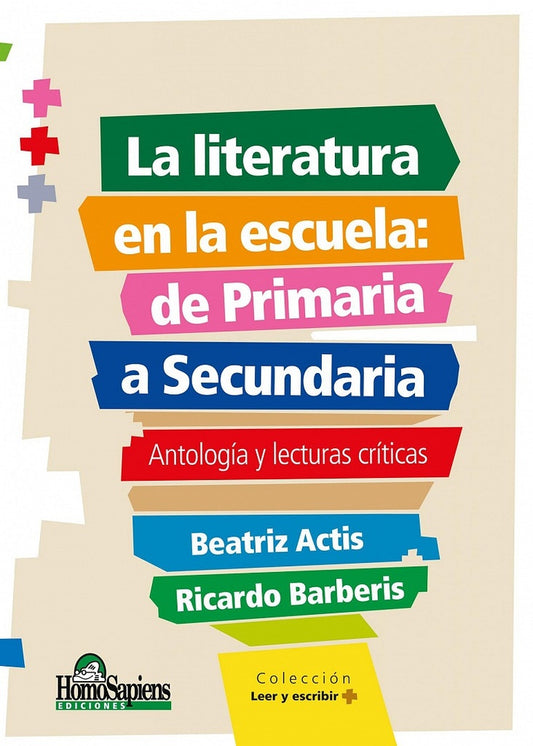 LITERATURA EN LA ESCUELA: DE PRIMARIA A SECUNDARIA, LA | BEATRIZ ACTIS