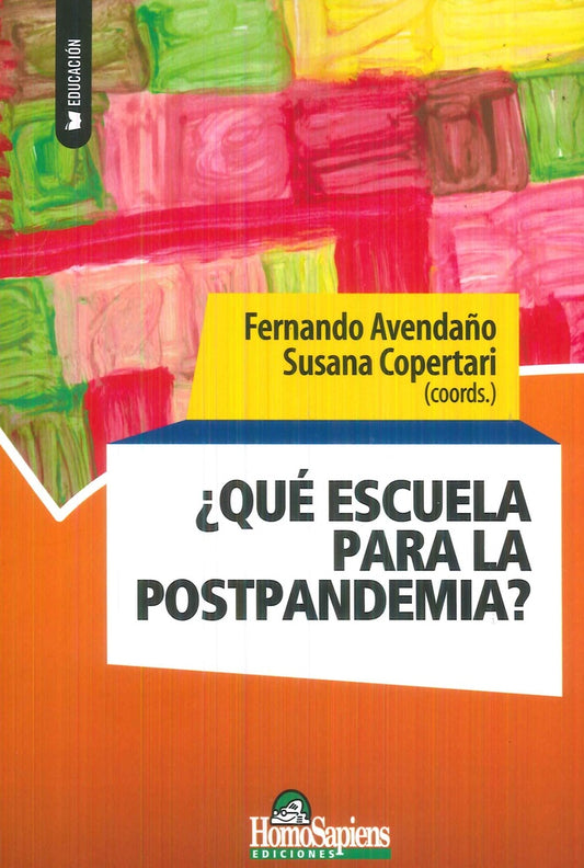 QUE ESCUELA PARA LA POSTPANDEMIA? | FERNANDO AVENDAÑO