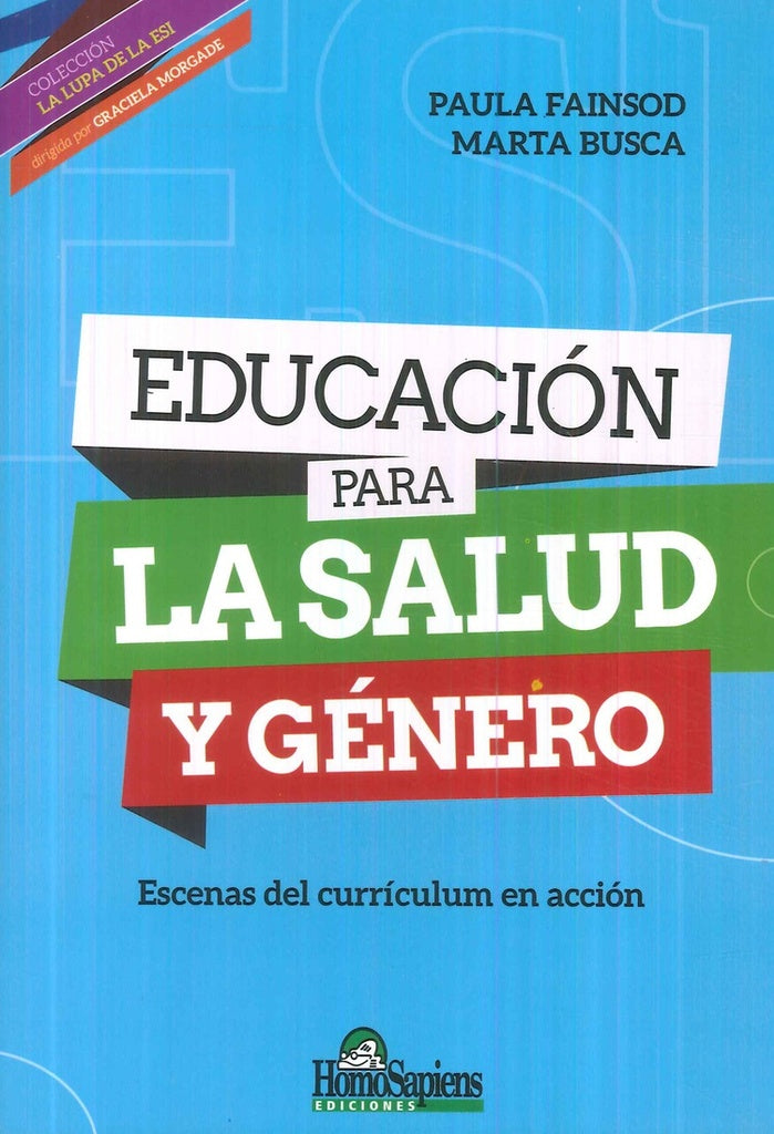 EDUCACION PARA LA SALUD Y GENERO. ESCENAS DEL CURRICULUM EN ACCION . OFERTA 65 Bs. | PAULA YAMILA FAINSOD