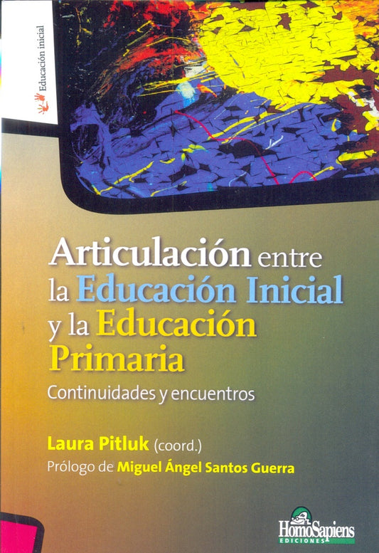 ARTICULACION ENTRE LA EDUCACION INICIAL Y LA EDUCACION PRIMARIA. CONTINUIDADES Y ENCUENTROS  Rebaja  | LAURA PITLUK