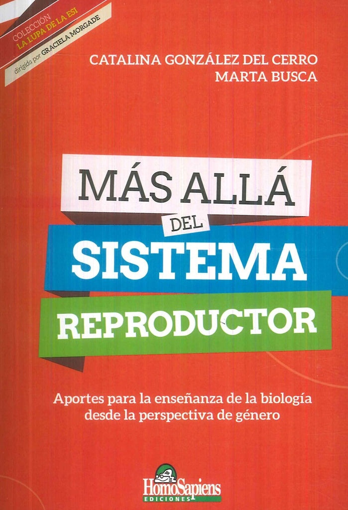 MAS ALLA DEL SISTEMA REPRODUCTOR. APORTES PARA LA ENSEÑANZA DE LA BIOLOGIA DESDE LA PERSPECTIVA DE G | CATALINA GONZALEZ DEL CERRO