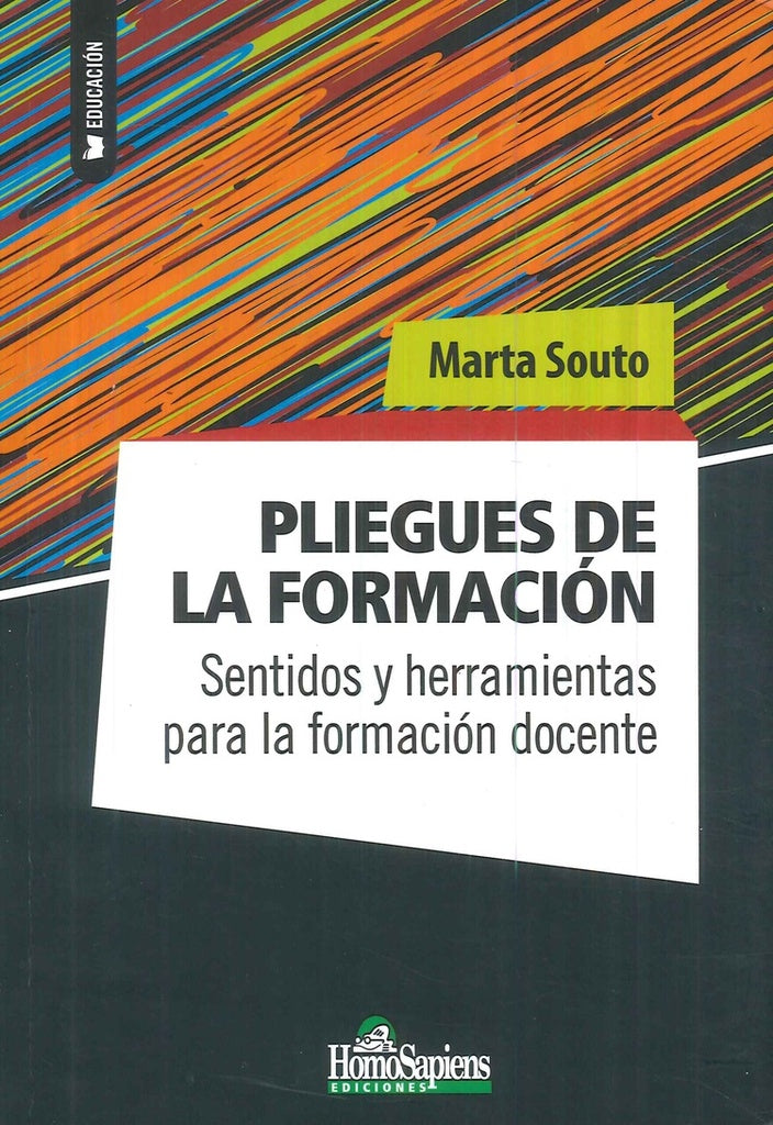 PLIEGUES DE LA FORMACION. SENTIDOS Y HERRAMIENTAS PARA LA FORMACION DOCENTE  Rebaja 82 Bs. | MARTA SOUTO