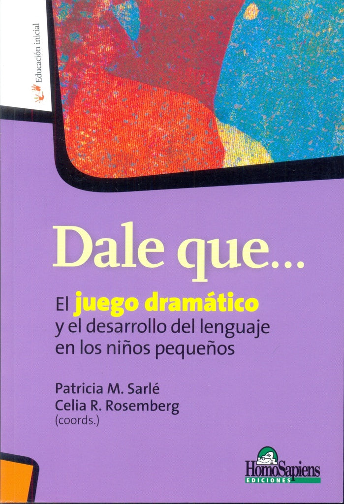 DALE QUE...EL JUEGO DRAMATICO Y EL DESARROLLO DEL LENGUAJE EN LOS NIÑOS PEQUEÑOS . OFERTA Bs. 44 | PATRICIA SARLE