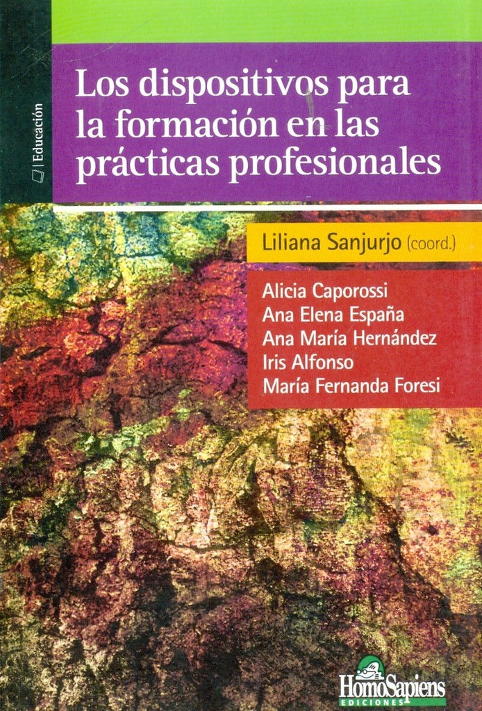 DISPOSITIVOS PARA LA FORMACION EN LAS PRACTICAS PROFESIONALES, LOS. OFERTA 30 Bs. | LILIANA SANJURJO