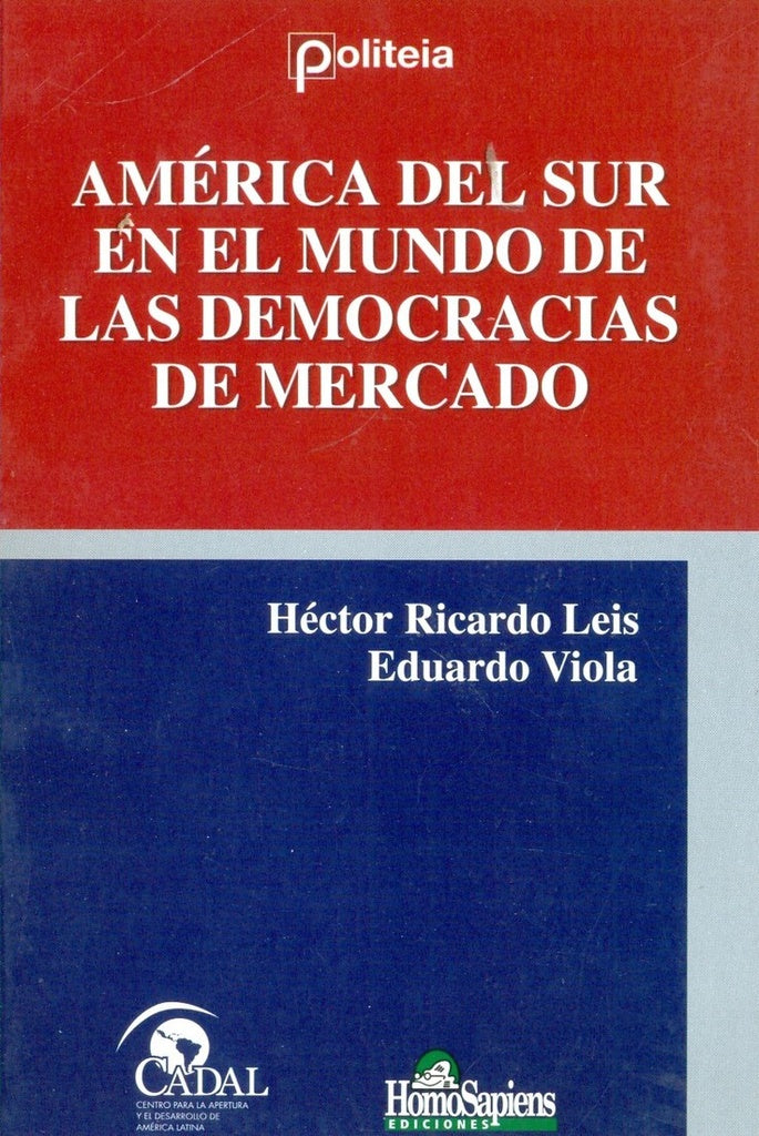 AMERICA DEL SUR EN EL MUNDO DE LAS DEMOCRACIAS DE MERCADO . OFERTA 30 Bs. | HECTOR LEIS