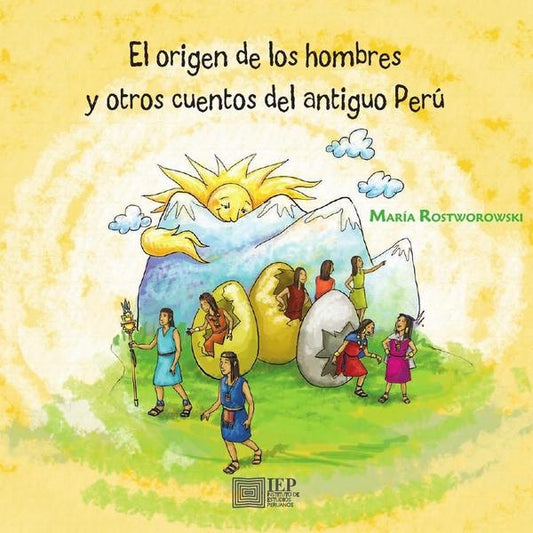 ORIGEN DE LOS HOMBRES Y OTROS CUENTOS DEL ANTIGUO PERU, EL | MARIA ROSTWOROWSKI