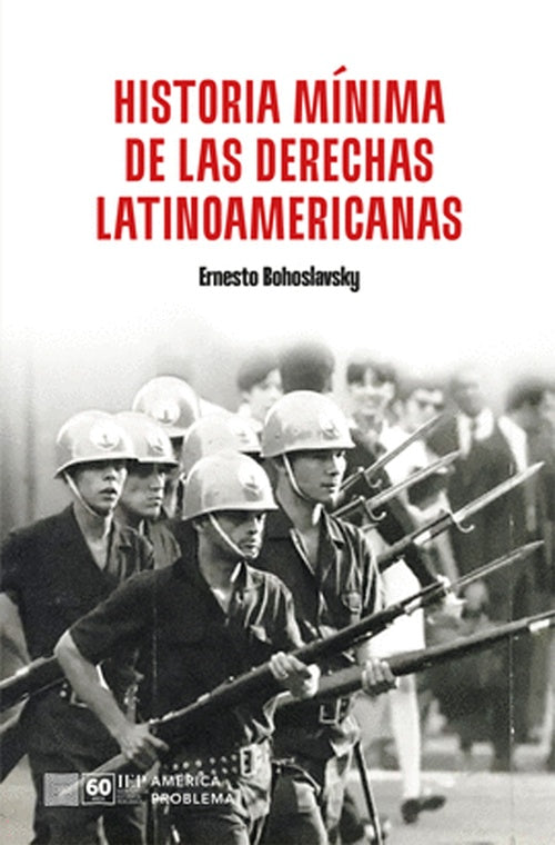 HISTORIA MINIMA DE LAS DERECHAS LATINOAMERICANAS | Ernesto BOHOLAVSKY