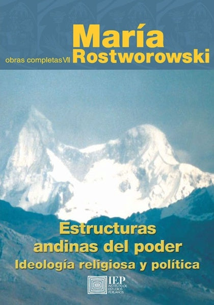 ESTRUCTURAS ANDINAS DEL PODER. IDEOLOGIA RELIGIOSA | MARIA ROSTWOROWSKI