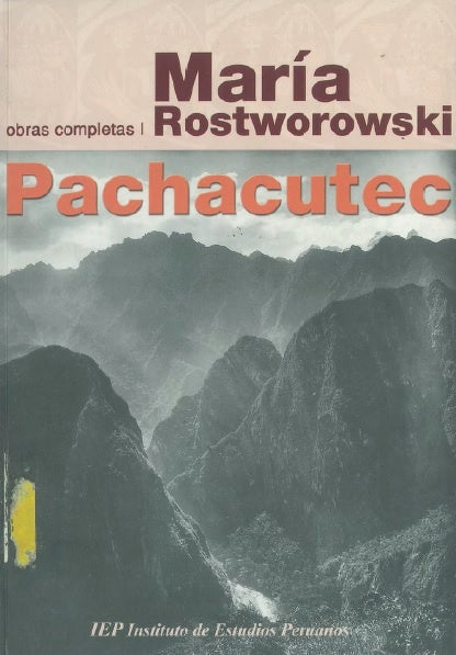 PACHACUTEC. OBRAS COMPLETAS I | MARIA ROSTWOROWSKI