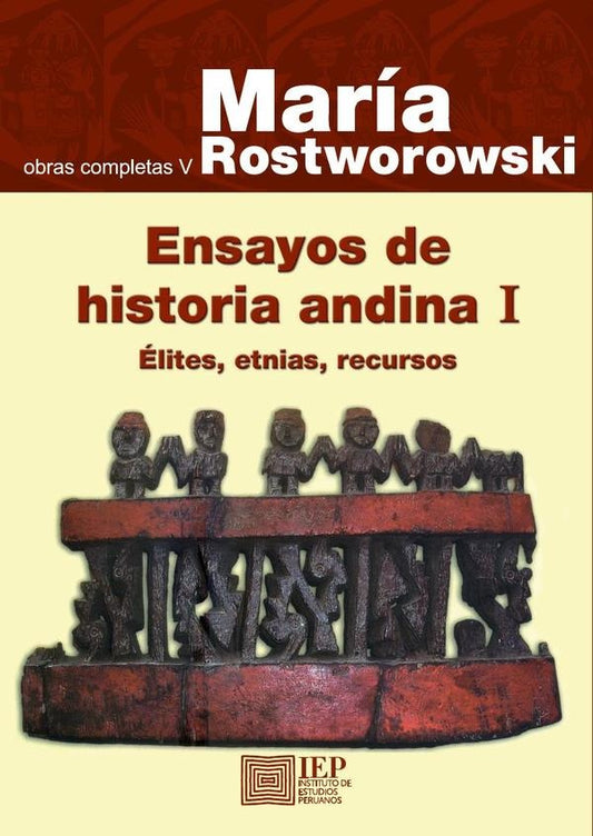 ENSAYOS DE HISTORIA ANDINA I. ELITES, ETNIAS, RECURSOS | MARIA ROSTWOROWSKI