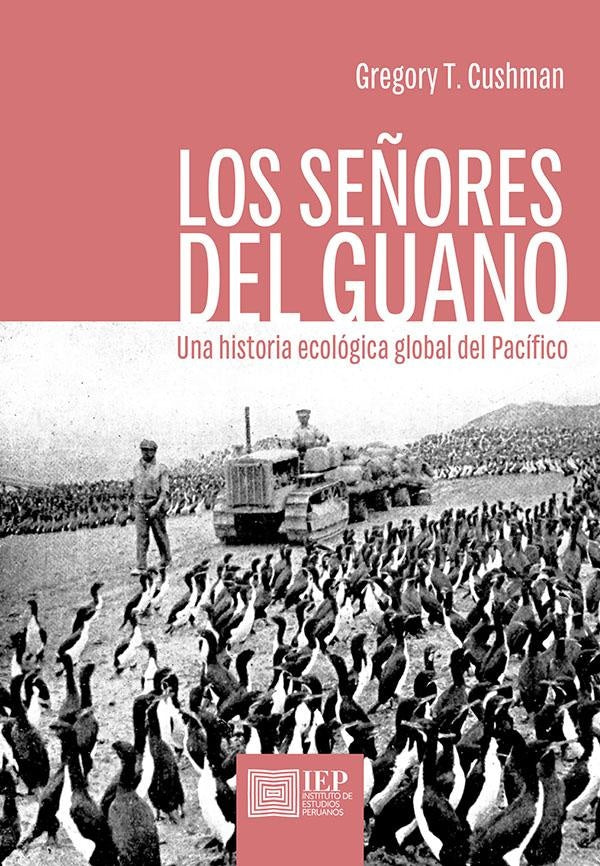 SEÑORES DEL GUANO, LOS. UNA HISTORIA ECOLOGICA GLOBAL DEL PACIFICO  Rebaja 160 Bs. | GREGORY CUSHMAN