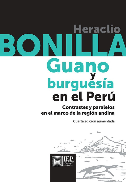 GUANO Y BURGUESIA EN EL PERU. CONTRASTES Y PARALELOS EN ELMARCO DE LA REGION ANDINA.4TA EDICION" | HERACLIO BONILLA
