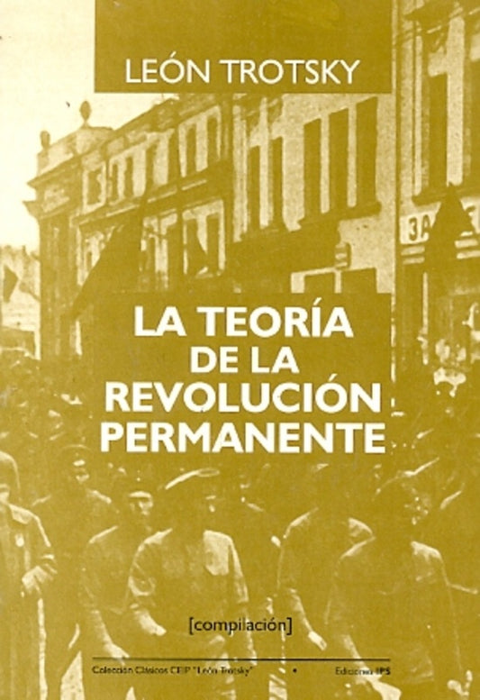 TEORIA DE LA REVOLUCION PERMANENTE, LA. COMPILACION | LEON TROTSKY
