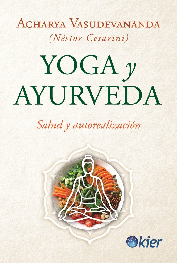 YOGA Y AYURVEDA. SALUD Y AUTORREALIZACION | NESTOR CESARINI