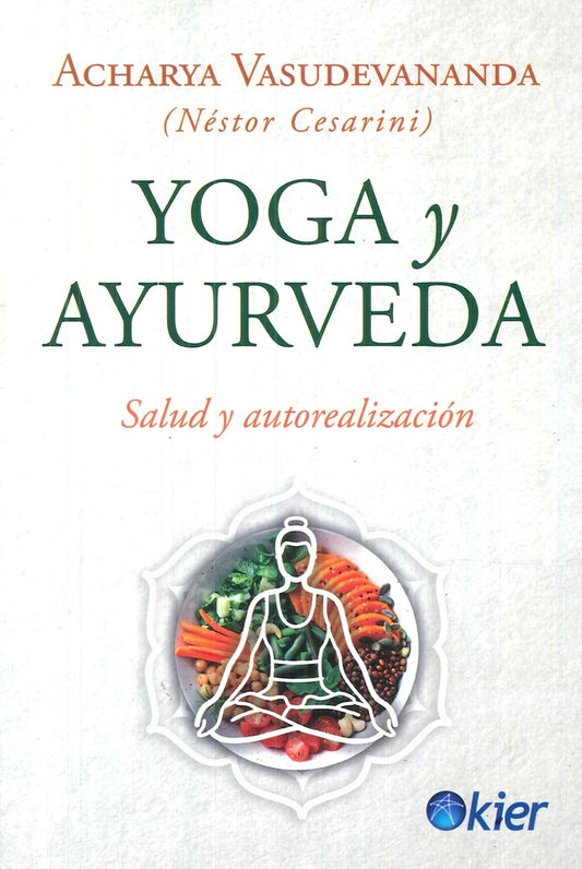YOGA Y AYURVEDA. SALUD Y AUTORREALIZACION | NESTOR CESARINI