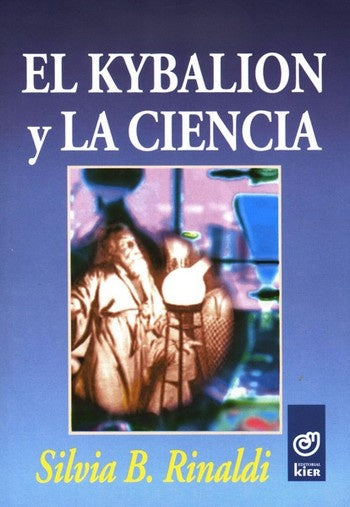 KYBALION Y LA CIENCIA, EL | SILVIA RINALDI