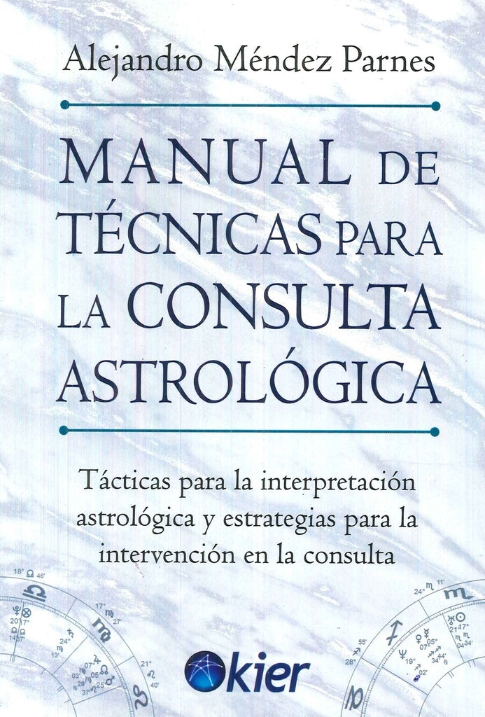 MANUAL DE TECNICAS PARA LA CONSULTA ASTROLÓGICA | ALEJANDRO MENDEZ PARNES