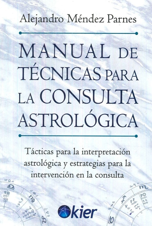 MANUAL DE TECNICAS PARA LA CONSULTA ASTROLÓGICA | ALEJANDRO MENDEZ PARNES