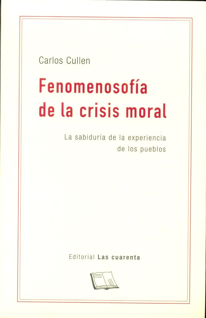 FENOMENOSOFIA DE LA CRISIS MORAL Rebaja 85 Bs | CARLOS CULLEN