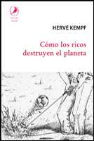 COMO LOS RICOS DESTRUYEN EL PLANETA. OFERTA 10 Bs. | HERVE KEMPF