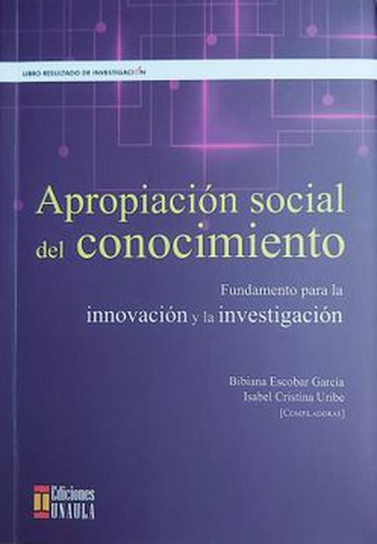 APROPIACION SOCIAL DEL CONOCIMIENTO. FUNDAMENTO PARA LA INNOVACION Y LA INVESTIGACION .OFERTA 85 Bs. | BARBARA ESCOBAR