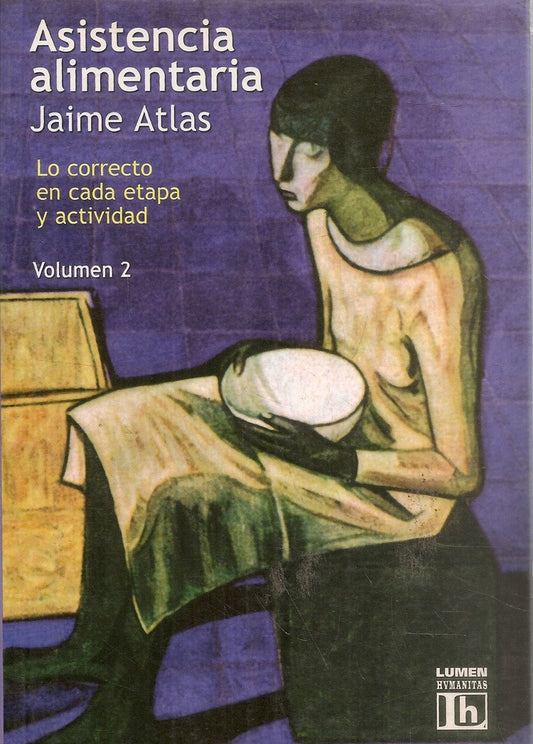 ASISTENCIA ALIMENTARIA 2. LO CORRECTO EN CADA ETAPA Y ACTIVIDAD . OFERTA 40 Bs. | JAIME ATLAS