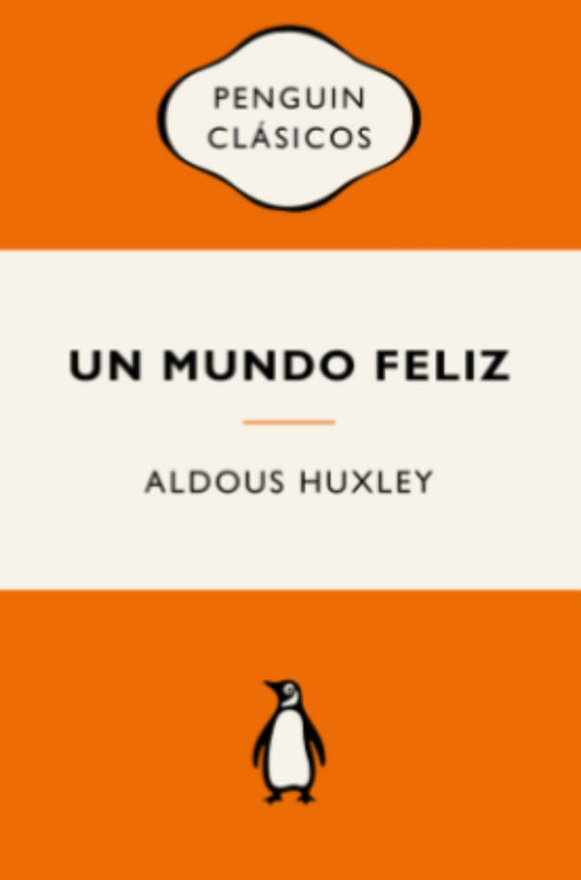 UN MUNDO FELIZ  | ALDOUS HUXLEY