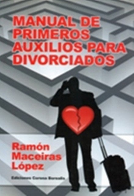 MANUAL DE PRIMEROS AUXILIOS PARA DIVORCIADOS OFERTA 10 Bs. | RAMON MACEIRAS