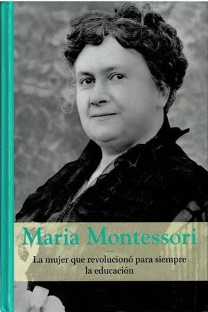 MARIA MONTESSORI. GRANDES MUJERES DE LA HISTORIA | VV.AA.
