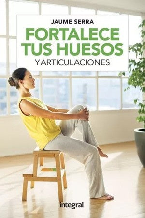FORTALECE TUS HUESOS Y ARTICULACIONES | JAUME SERRA
