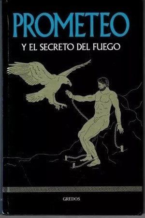 PROMETEO Y EL SECRETO DEL FUEGO
