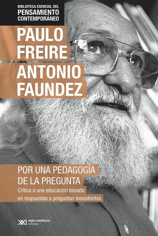 POR UNA PEDAGOGIA DE LA PREGUNTA (PENSAMIENTO CONTEMPORANEO) | PAULO FREIRE