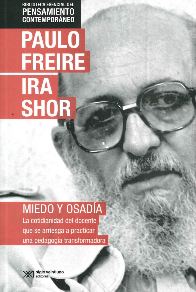 MIEDO Y OSADIA. LA. (PENSAMIENTO CONTEMPORANEO) | PAULO FREIRE