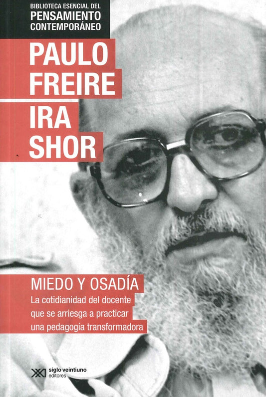 MIEDO Y OSADIA. LA. (PENSAMIENTO CONTEMPORANEO) | PAULO FREIRE