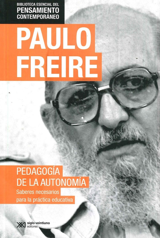 PEDAGOGIA DE LA AUTONOMIA, LA.  (PENSAMIENTO CONTEMPORANEO) | PAULO FREIRE