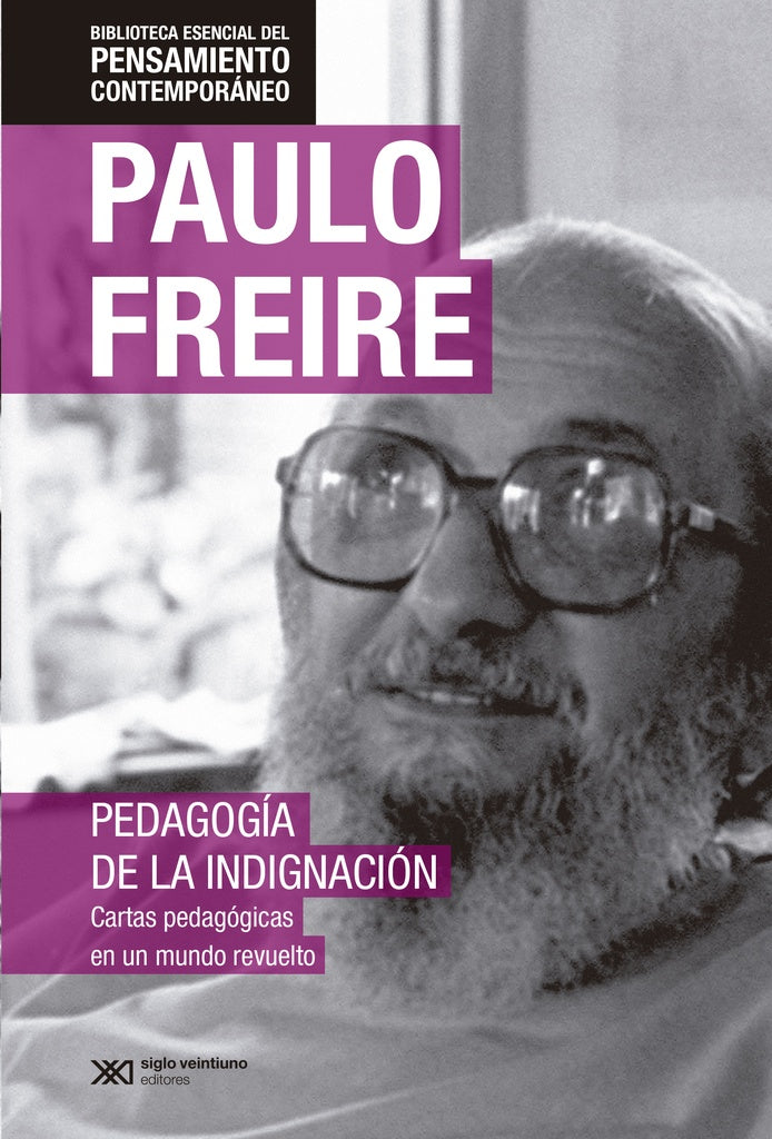 PEDAGOGIA DE LA INDIGNACION, LA. (PENSAMIENTO CONTEMPORANEO) | PAULO FREIRE