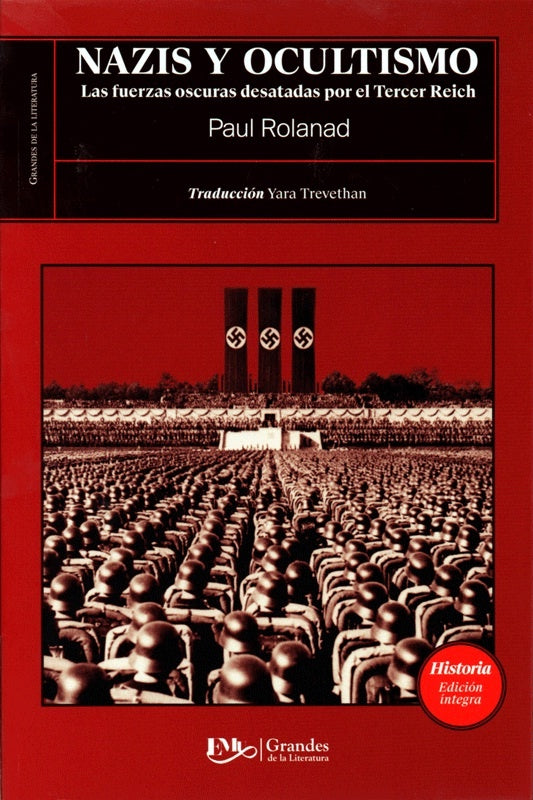 NAZIS Y OCULTISMO. Las Fuerzas Oscuras Desatadas Por El Tercer Reich | PAUL ROLAND