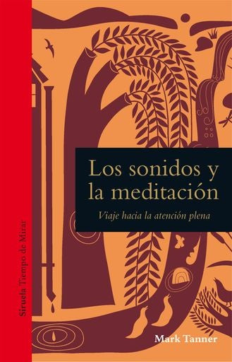 SONIDOS Y LA MEDITACION, LOS. Viaje hacia la atención plena.  Rebaja | MARK TANNER