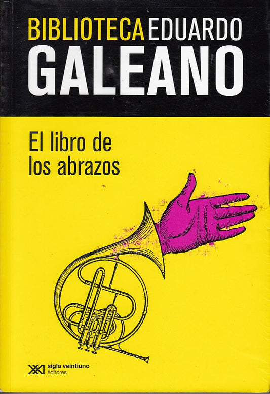 LIBRO DE LOS ABRAZOS, EL. BIBLIOTECA EDUARDO GALEANO . REBAJA Bs. 50 | EDUARDO GALEANO