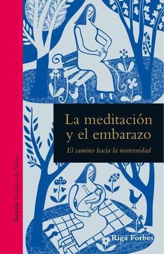 MEDITACION Y EL EMBARAZO, LA. El camino hacia la maternidad rebaja | RIGA FORBES