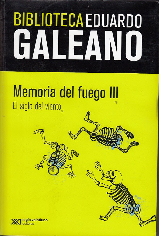 MEMORIA DEL FUEGO 3. EL SIGLO DEL VIENTO. BIBLIOTECA EDUARDO GALEANO | EDUARDO GALEANO