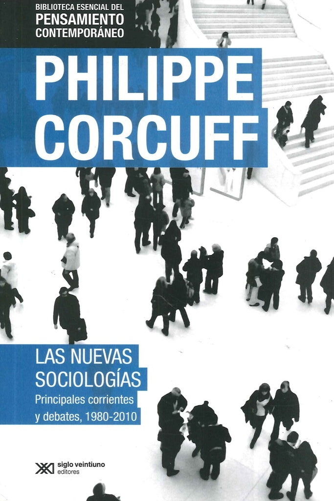 NUEVAS SOCIOLOGIAS, LAS. PRINCIPALES CORRIENTES Y DEBATES (PENSAMIENTO CONTEMPORANEO). REBAJA 50 | P. CORCUFF