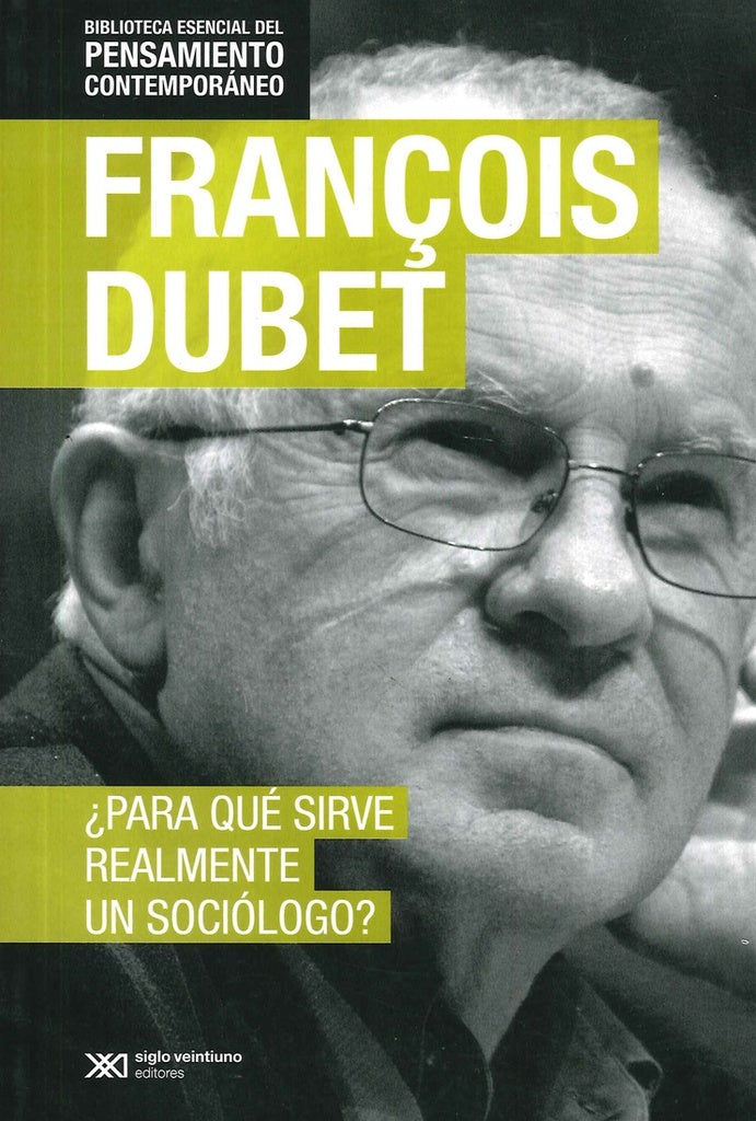 PARA QUE SIRVE REALMENTE UN SOCIOLOGO (PENSAMIENTO CONTEMPORANEO). | FRANCOIS DUBET