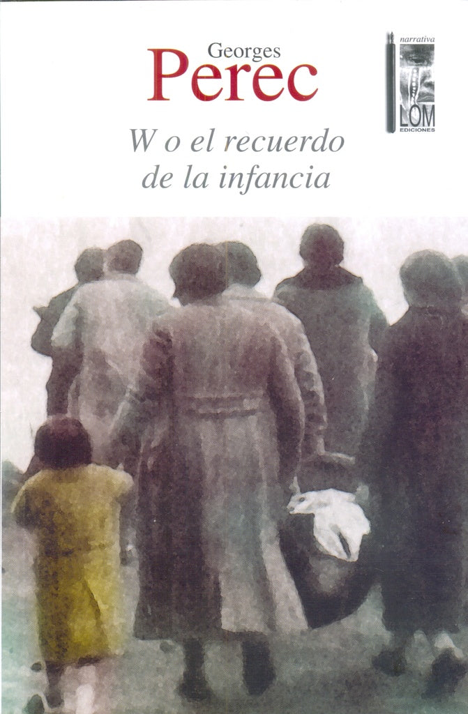 W O EL RECUERDO DE LA INFANCIA | GEORGES PEREC