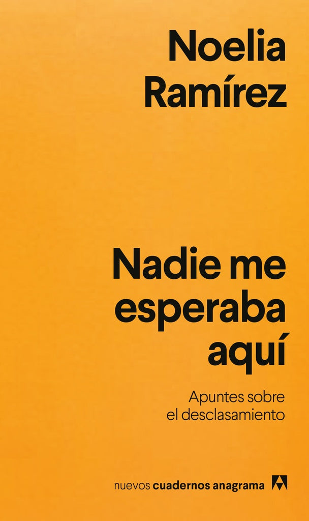 NADIE ME ESPERABA AQUÍ. Apuntes sobre el desclasamiento | NOELIA RAMIREZ